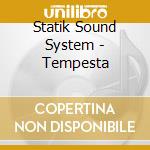 Statik Sound System - Tempesta cd musicale di Statik Sound System
