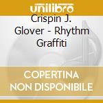 Crispin J. Glover - Rhythm Graffiti cd musicale di Crispin j. glover