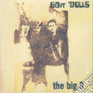 60 Ft. Dolls - The Big 3 cd musicale di 60 Ft. Dolls