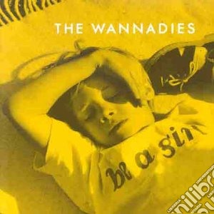 Wannadies (The) - Be A Girl cd musicale di Wannadies