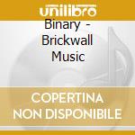 Binary - Brickwall Music cd