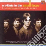 A Tribute To The Small Faces - Long Agos And Worlds Apart cd