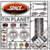 Space - Tin Planet cd musicale di Space