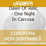 Dawn Of Relic - One Night In Carcosa cd