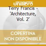 Terry Francis - 'Architecture, Vol. 2' cd