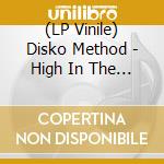 (LP Vinile) Disko Method - High In The Sky/Get Down Get.. cd