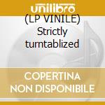 (LP VINILE) Strictly turntablized cd
