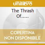The Thrash Of..... cd
