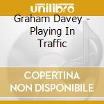 Graham Davey - Playing In Traffic cd