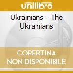 Ukrainians - The Ukrainians cd