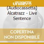(Audiocassetta) Alcatrazz - Live Sentence cd