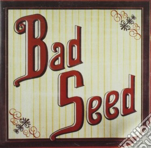 Bad Seed - Bad Seed cd musicale di Bad Seed