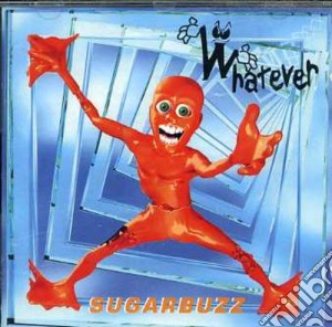 Whatever - Sugarbuzz cd musicale
