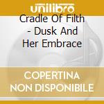 Cradle Of Filth - Dusk And Her Embrace cd