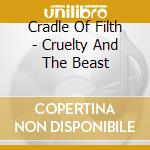 Cradle Of Filth - Cruelty And The Beast cd