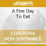 A Fine Day To Exit cd