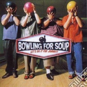 Bowling For Soup - Let'S Do It For Johnny cd musicale di Bowling For Soup