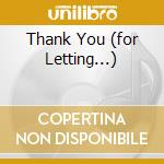 Thank You (for Letting...) cd