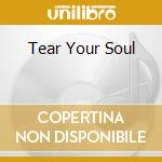 Tear Your Soul cd