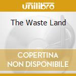 The Waste Land cd