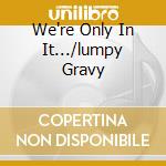 We're Only In It.../lumpy Gravy cd