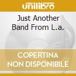 Just Another Band From L.a. cd