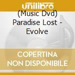 (Music Dvd) Paradise Lost - Evolve cd