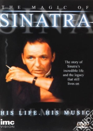 (Music Dvd) Frank Sinatra - The Magic Of Sinatra - His Life - His Music cd musicale