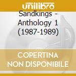 Sandkings - Anthology 1 (1987-1989) cd