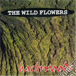 Wildflowers - Backwoods cd musicale di Wildflowers, The