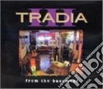 Tradia - From The Basement cd