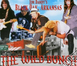 Jim Dandy's Black Oak Arkansas - The Wild Bunch cd musicale