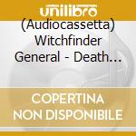 (Audiocassetta) Witchfinder General - Death Penalty cd