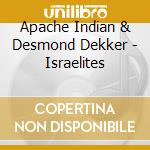 Apache Indian & Desmond Dekker - Israelites