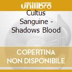 Cultus Sanguine - Shadows Blood cd