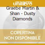 Graebe Martin & Shan - Dusty Diamonds cd