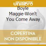 Boyle Maggie-Won't You Come Away cd
