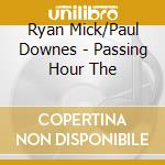 Ryan Mick/Paul Downes - Passing Hour The cd