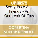 Becky Price And Friends - An Outbreak Of Cats cd