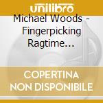 Michael Woods - Fingerpicking Ragtime Bottleneck & Blues