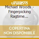 Michael Woods - Fingerpicking Ragtime Bottleneck & Blues cd