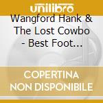 Wangford Hank & The Lost Cowbo - Best Foot Forward cd