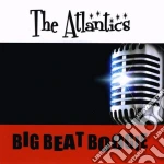 Atlantics (The) - Big Beat Boogie cd