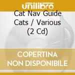 Cat Nav Guide Cats / Various (2 Cd) cd