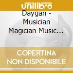 Daygan - Musician Magician Music Magic cd