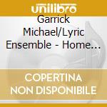 Garrick Michael/Lyric Ensemble - Home Thoughts cd musicale di Garrick Michael/Lyric Ensemble