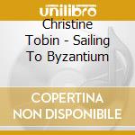 Christine Tobin - Sailing To Byzantium cd
