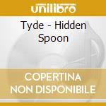 Tyde - Hidden Spoon cd musicale di Tyde