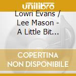 Lowri Evans / Lee Mason - A Little Bit Of Everything cd musicale di Lowri Evans / Lee Mason
