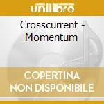 Crosscurrent - Momentum cd